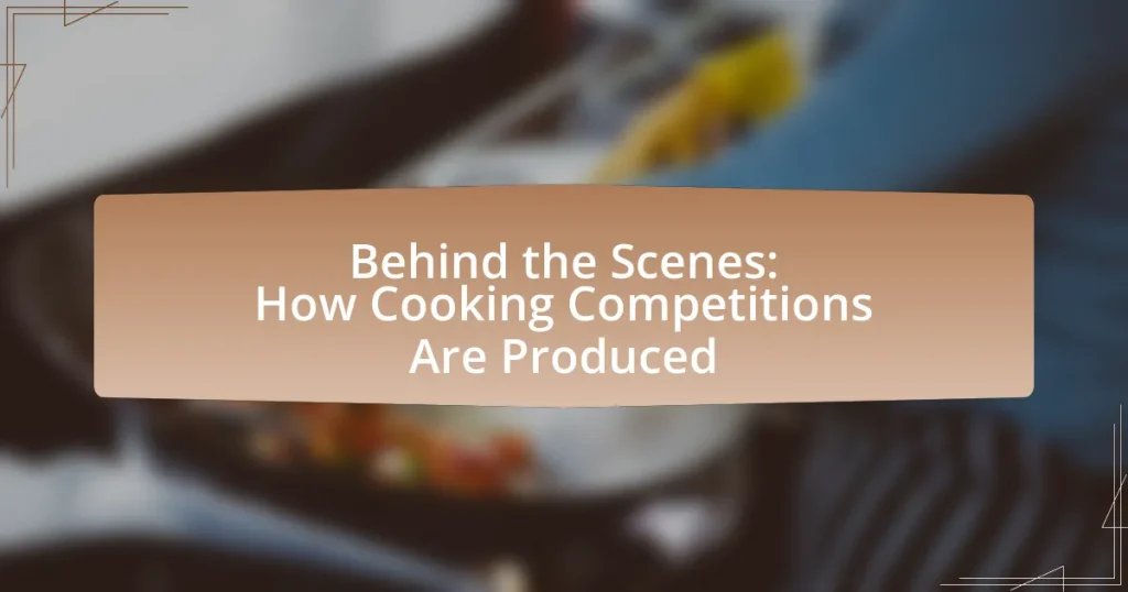 Behind the Scenes: How Cooking Competitions Are Produced