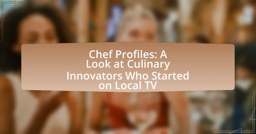 Chef Profiles: A Look at Culinary Innovators Who Started on Local TV