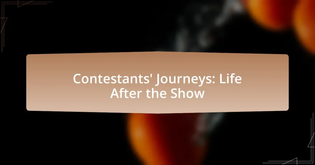 Contestants’ Journeys: Life After the Show