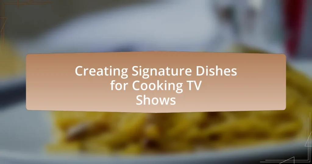 Creating Signature Dishes for Cooking TV Shows