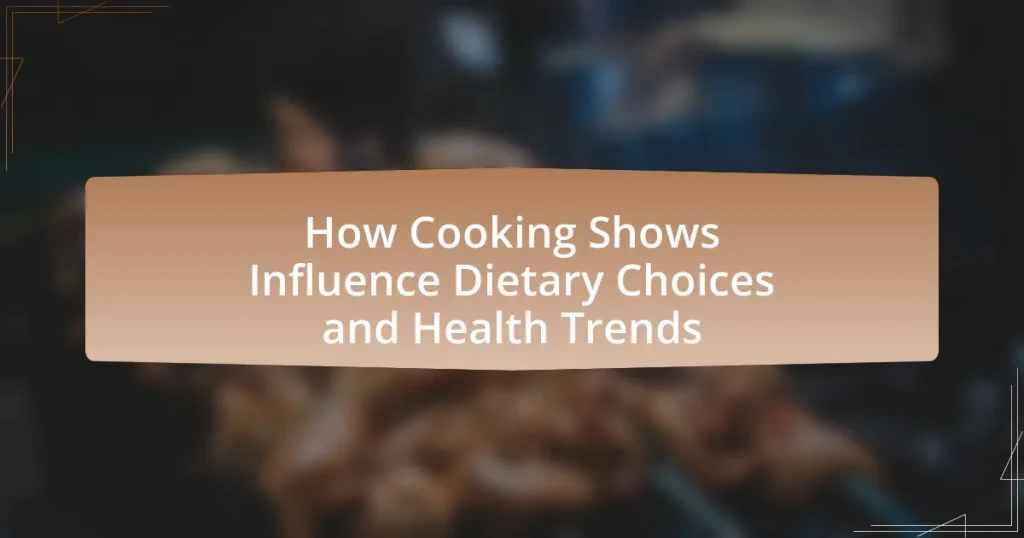 How Cooking Shows Influence Dietary Choices and Health Trends