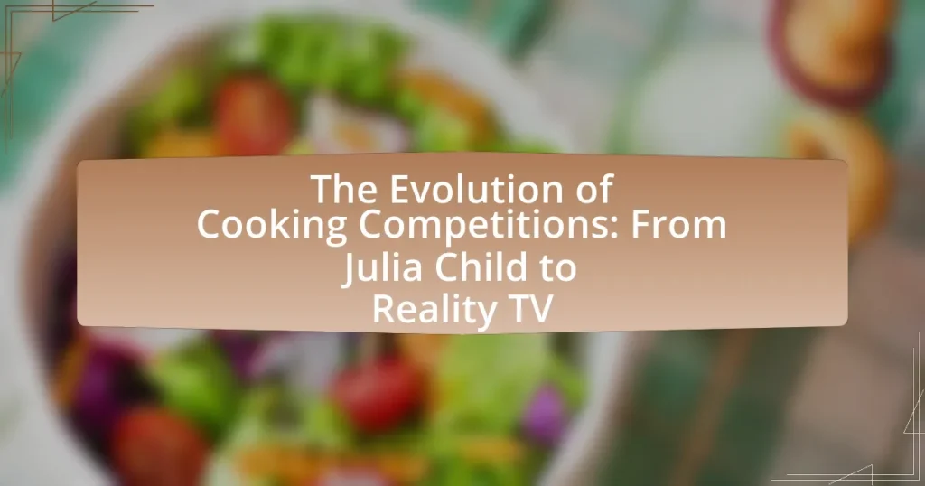 The Evolution of Cooking Competitions: From Julia Child to Reality TV