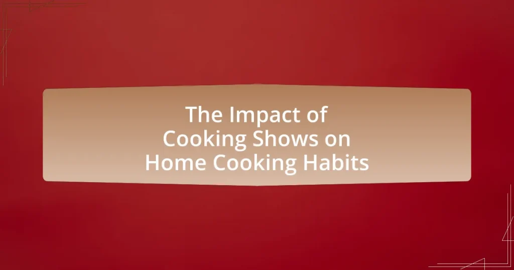 The Impact of Cooking Shows on Home Cooking Habits