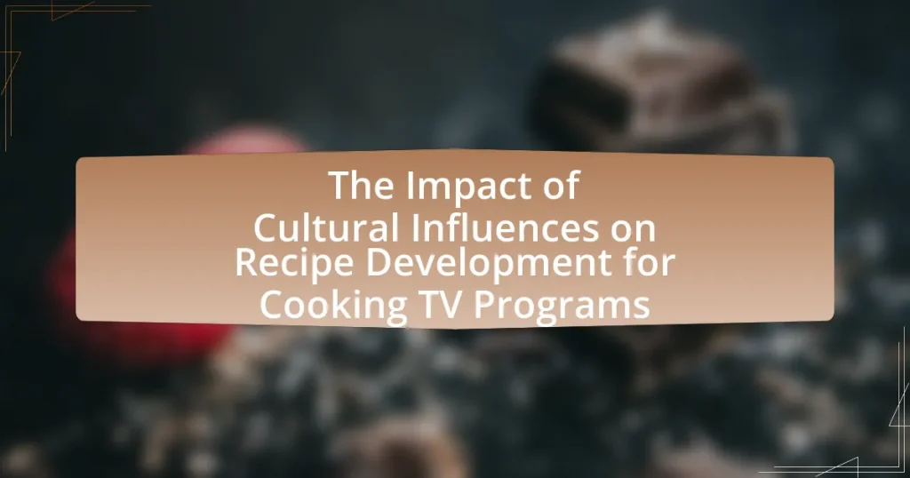 The Impact of Cultural Influences on Recipe Development for Cooking TV Programs