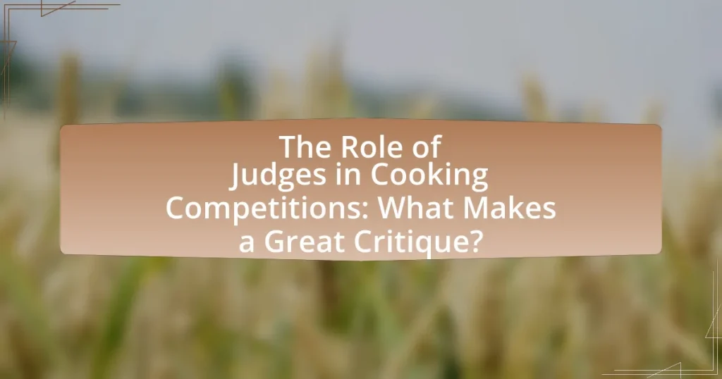 The Role of Judges in Cooking Competitions: What Makes a Great Critique?