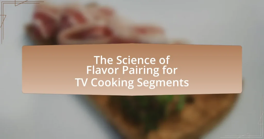 The Science of Flavor Pairing for TV Cooking Segments