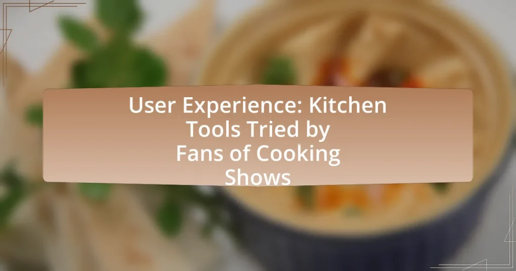 User Experience: Kitchen Tools Tried by Fans of Cooking Shows