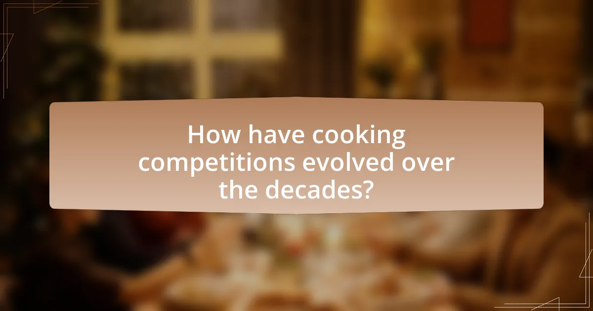 How have cooking competitions evolved over the decades?
