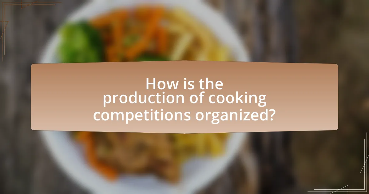 How is the production of cooking competitions organized?