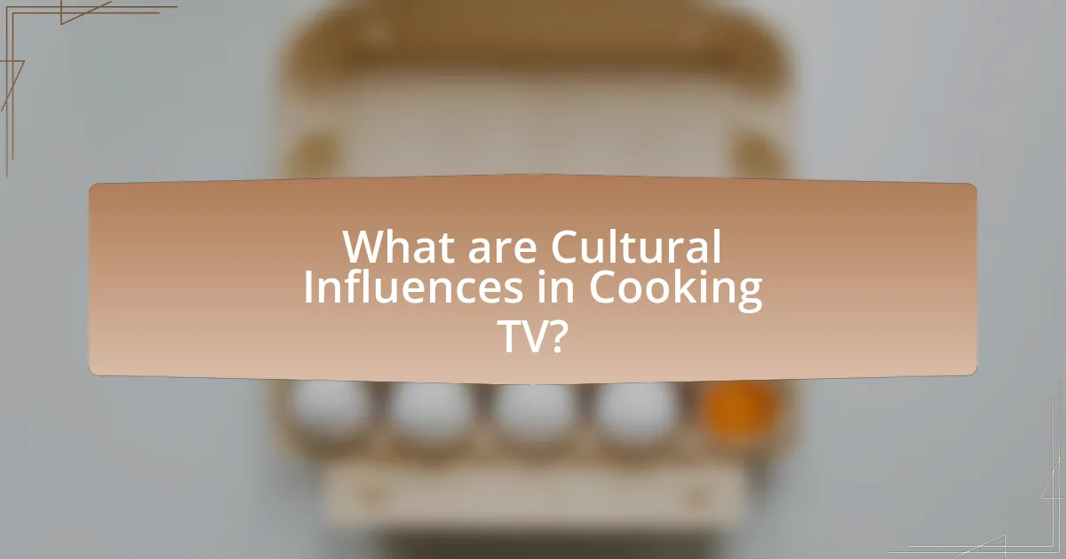 What are Cultural Influences in Cooking TV?