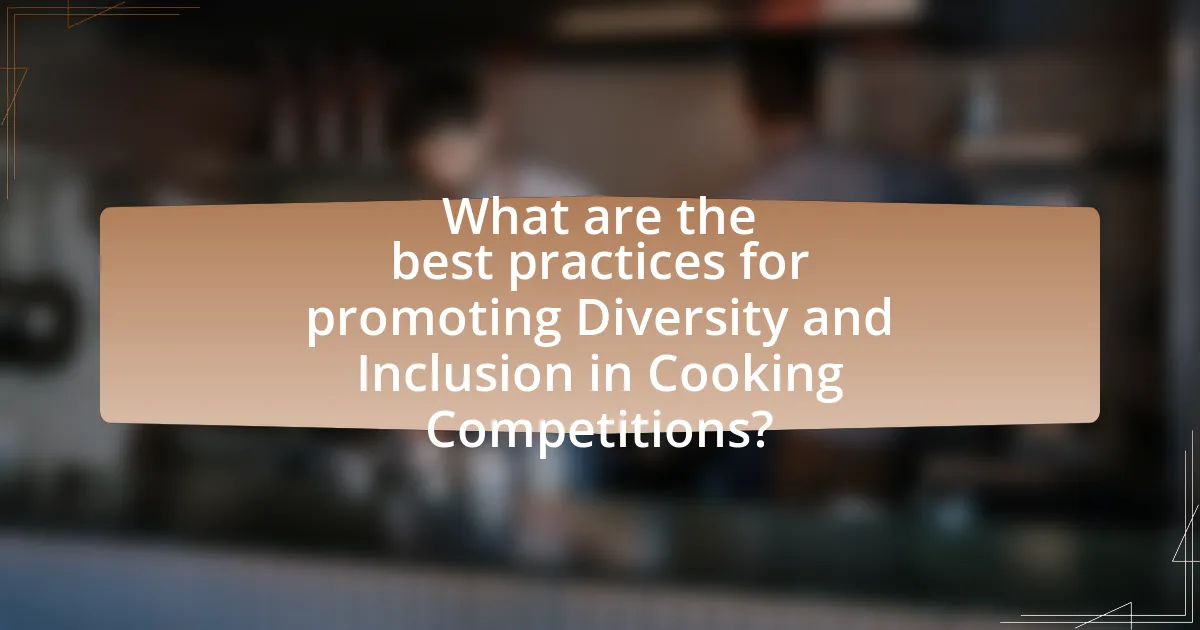 What are the best practices for promoting Diversity and Inclusion in Cooking Competitions?