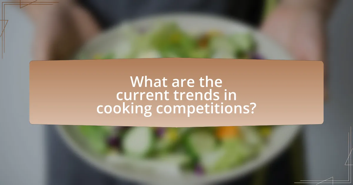 What are the current trends in cooking competitions?