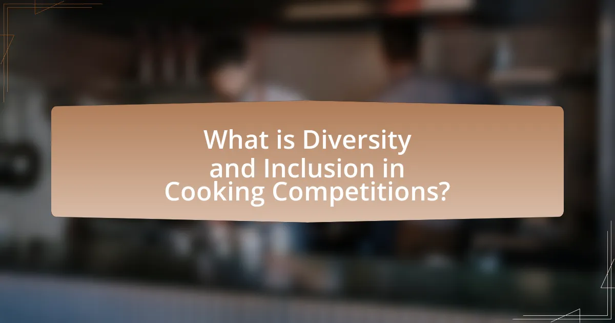 What is Diversity and Inclusion in Cooking Competitions?