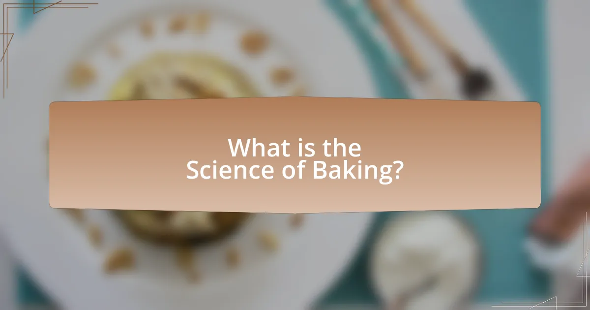 What is the Science of Baking?